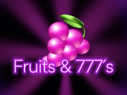 Fruits and 777's